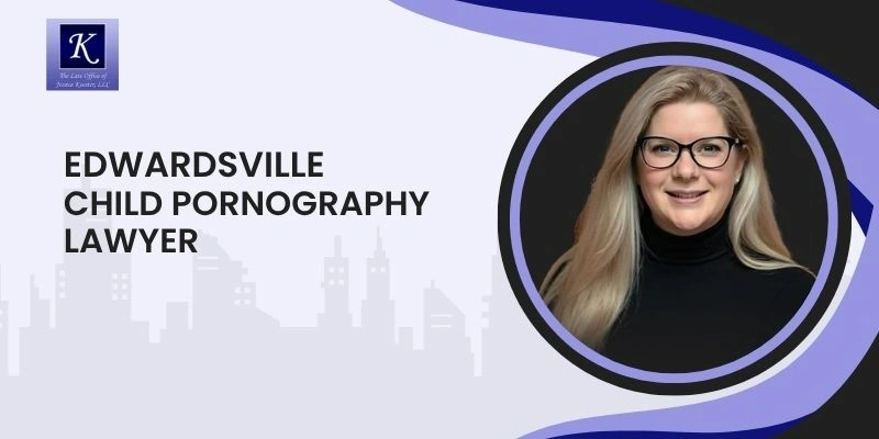 best child pornography lawyer in edwardsville