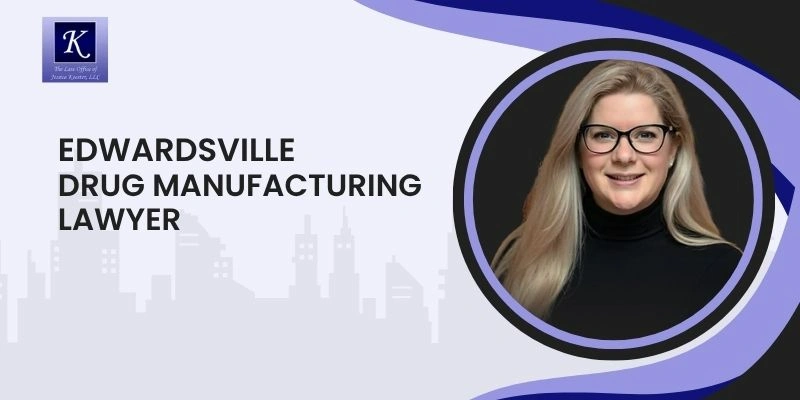 best drug manufacturing lawyer in edwardsville